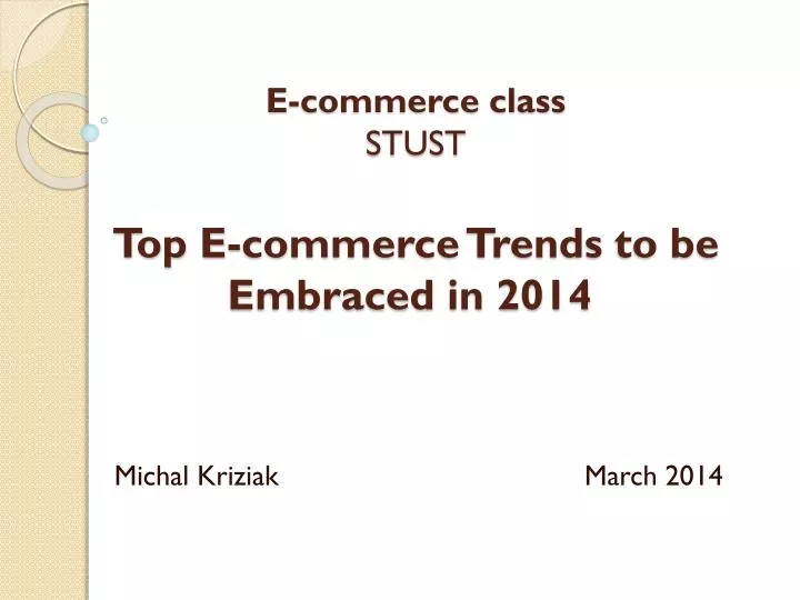 e commerce class stust top e commerce trends to be embraced in 2014