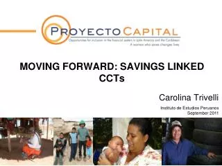 MOVING FORWARD: SAVINGS LINKED CCTs