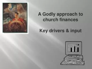 A Godly approach to church finances Key drivers &amp; input