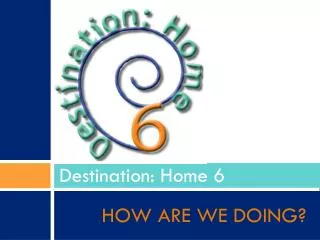 Destination: Home 6