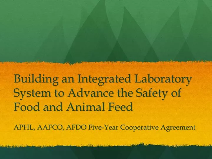 building an integrated laboratory system to advance the safety of food and animal feed