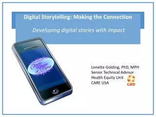 Digital Storytelling: Making the Connection Developing digital stories with impact