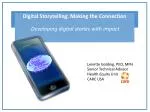 Digital Storytelling: Making the Connection Developing digital stories with impact - slide 1