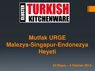 Mutfak URGE Malezya-Singapur-Endonezya Heyeti