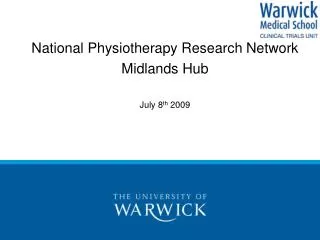 National Physiotherapy Research Network Midlands Hub July 8 th 2009