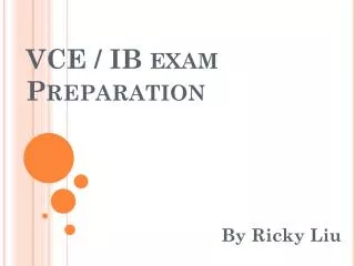 VCE / IB exam Preparation