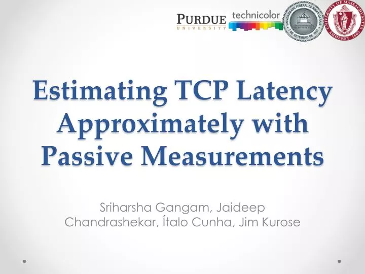 estimating tcp latency approximately with passive measurements