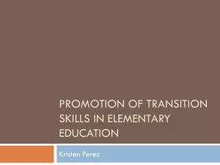 Promotion of Transition Skills in Elementary Education