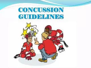 CONCUSSION GUIDELINES