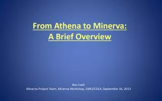 From Athena to Minerva: A Brief Overview