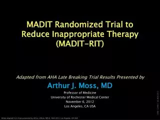 MADIT Randomized Trial to Reduce Inappropriate Therapy (MADIT-RIT )