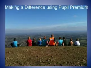 Making a Difference using Pupil Premium