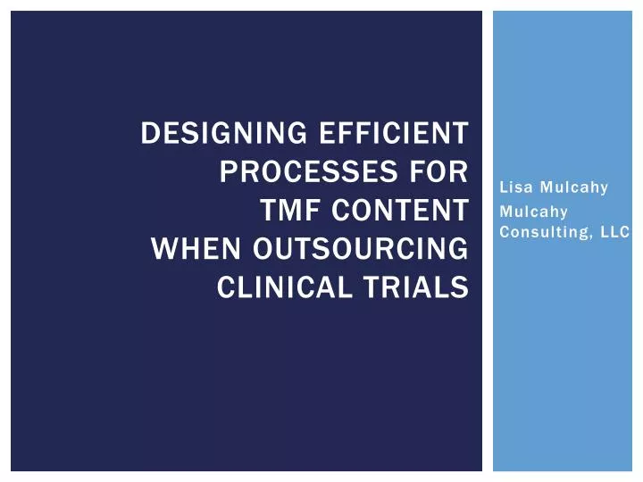 designing efficient processes for tmf content when outsourcing clinical trials