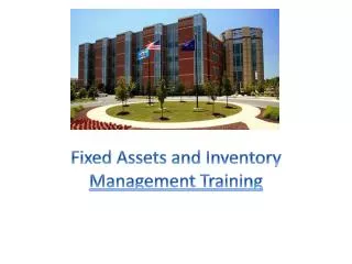 Fixed Assets and Inventory Management Training