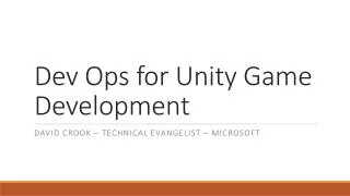 Dev Ops for Unity Game Development