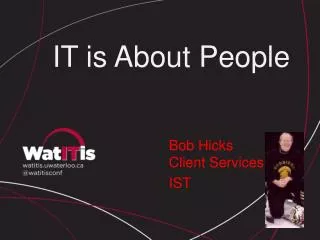 Bob Hicks Client Services IST