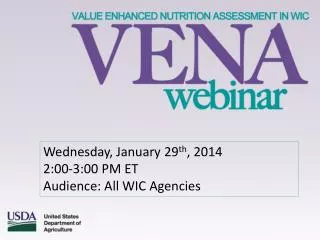 Wednesday, January 29 th , 2014 2:00-3:00 PM ET Audience: All WIC Agencies
