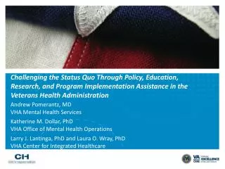 Challenging the Status Quo Through Policy, Education, Research, and Program Implementation Assistance in the Veterans He