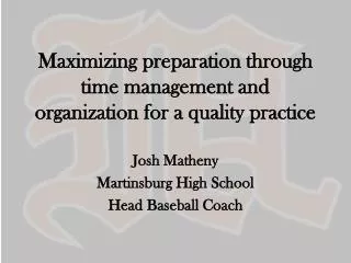 Maximizing preparation through time management and organization for a quality practice
