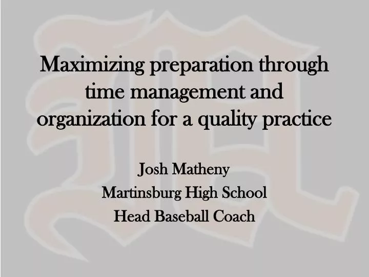 maximizing preparation through time management and organization for a quality practice