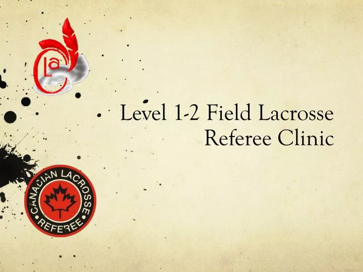 level 1 2 field lacrosse referee clinic