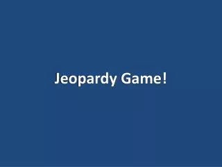 Jeopardy Game !