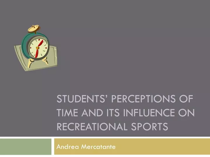 students perceptions of time and its influence on recreational sports