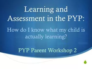 Learning and Assessment in the PYP: