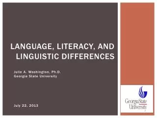 Language, Literacy, and Linguistic Differences