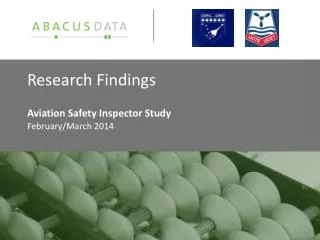 Research Findings Aviation Safety Inspector Study February/March 2014