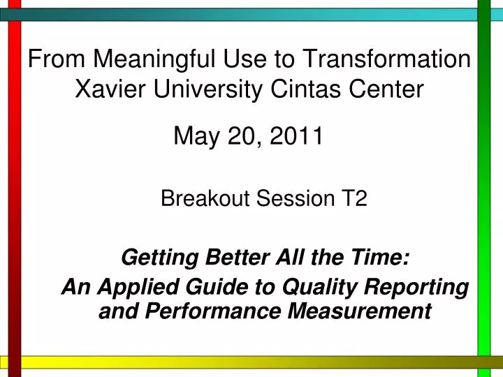 from meaningful use to transformation xavier university cintas center may 20 2011