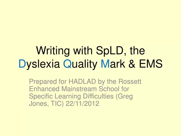 writing with spld the d yslexia q uality m ark ems