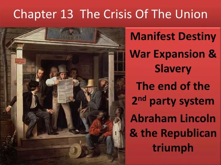 chapter 13 the crisis of the union