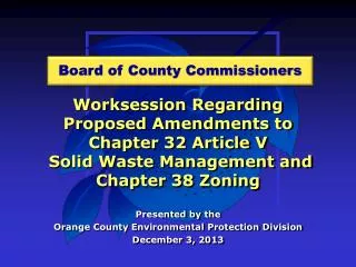 Worksession Regarding Proposed Amendments to Chapter 32 Article V Solid Waste Management and Chapter 38 Zoning