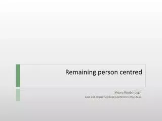 Remaining person centred