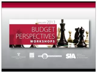 Welcome to the 2013 Budget Perspectives Workshop