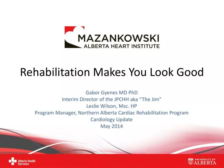rehabilitation makes you look good