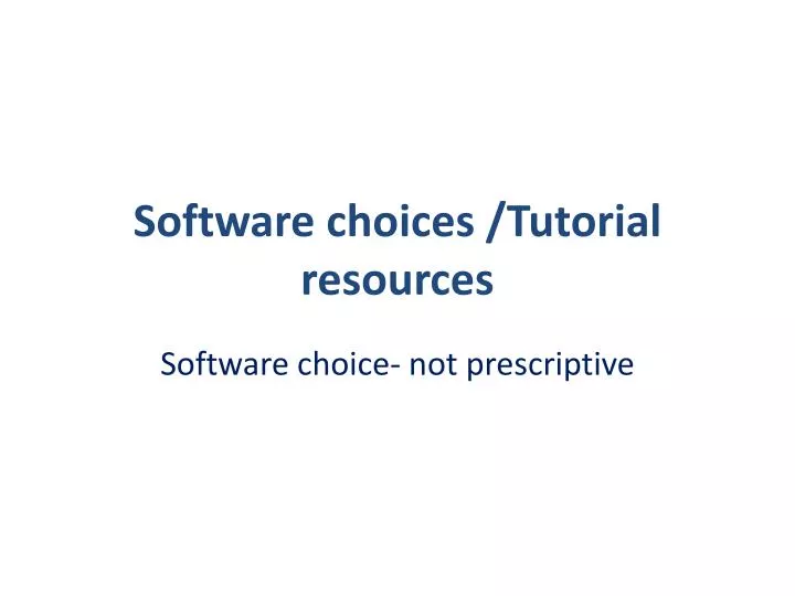 software choices tutorial resources