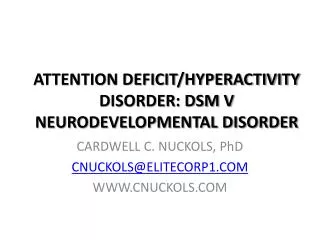 ATTENTION DEFICIT/HYPERACTIVITY DISORDER: DSM V NEURODEVELOPMENTAL DISORDER