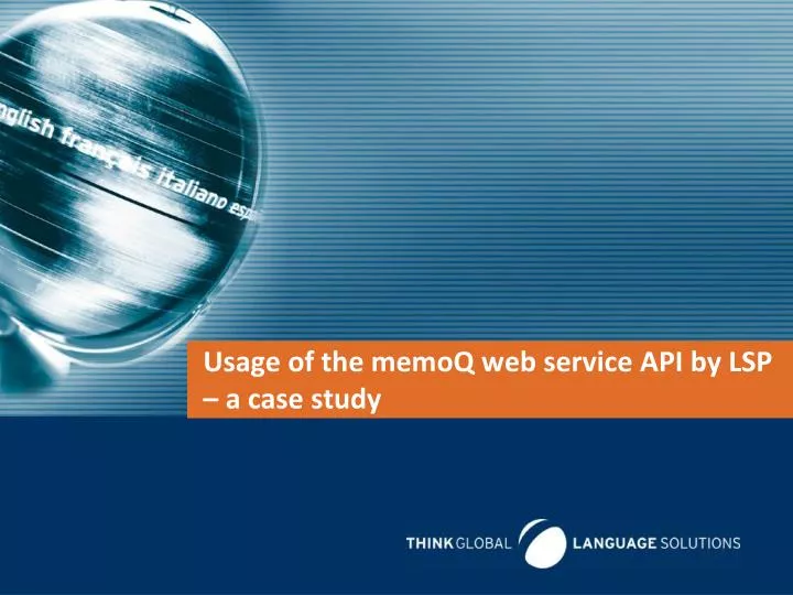 usage of the memoq w eb service api by lsp a case study