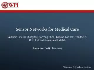 Sensor Networks for Medical Care