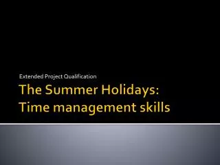 The Summer Holidays: Time management skills