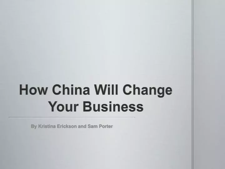 how china will change your business