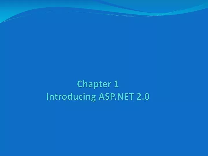 chapter 1 introducing asp net 2 0