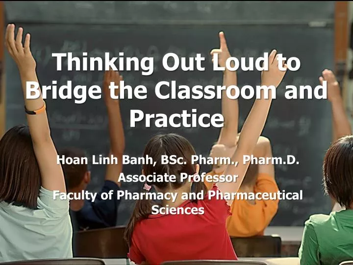 thinking out loud to bridge the classroom and practice