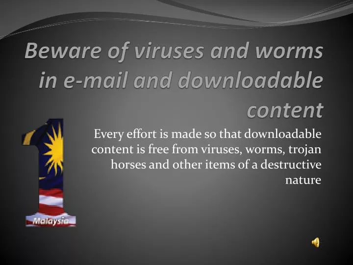 beware of viruses and worms in e mail and downloadable content