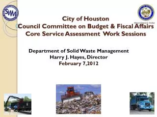 City of Houston Council Committee on Budget &amp; Fiscal Affairs Core Service Assessment Work Sessions