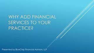 Why add Financial services to your practice?