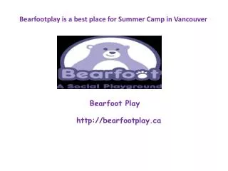Bearfootplay is a best place for Summer Camp in Vancouver