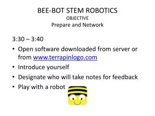 BEE-BOT STEM ROBOTICS OBJECTIVE Prepare and Network
